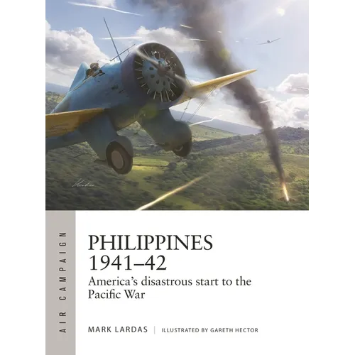 Philippines 1941-42: America's Disastrous Start to the Pacific War - Paperback