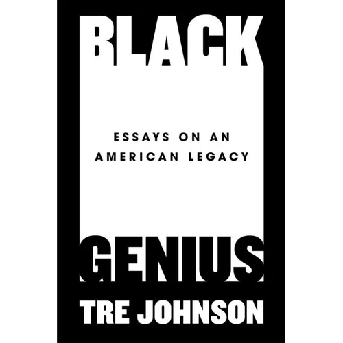 Black Genius: Essays on an American Legacy