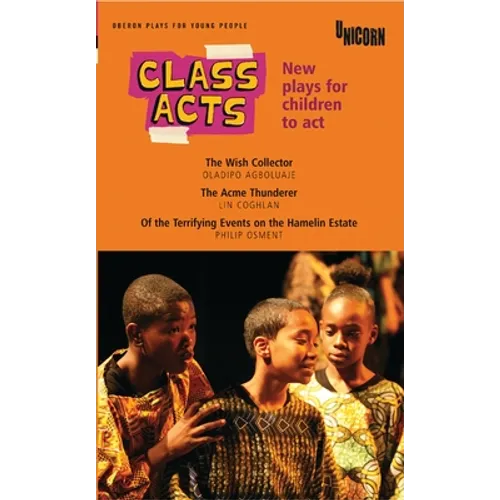 Class Acts: New Plays for Children to ACT - Paperback