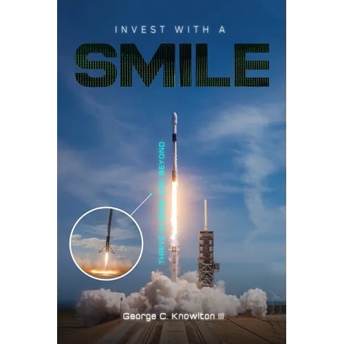 Invest with a SMILE: Thrive in 2025 and Beyond! - Paperback