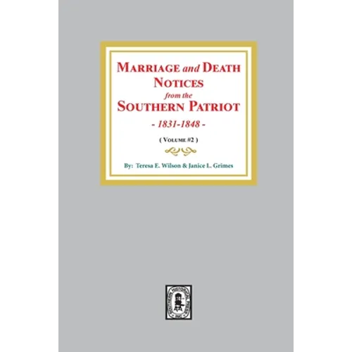 Marriage and Death Notices from the Southern Patriot, 1831-1848. (Volume #2) - Paperback
