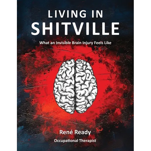 Living in Shitville: What an Invisible Brain Injury Feels like