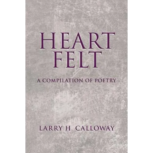 Heart Felt: A Compilation of poetry - Paperback
