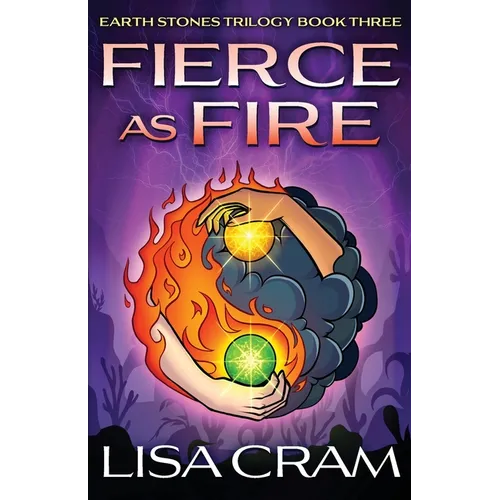 Fierce As Fire: A Parallel Worlds Sci-Fi Adventure (Book 3 Earth Stones Trilogy) - Paperback