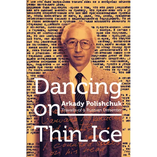 Dancing on Thin Ice: Travails of a Russian Dissenter - Paperback