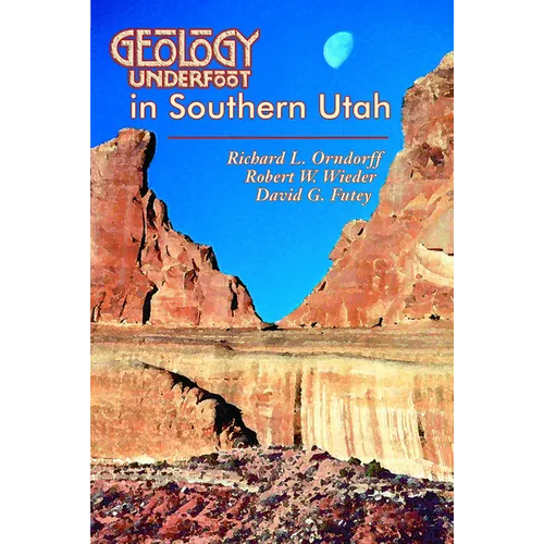 Geology Underfoot in Southern Utah - Paperback