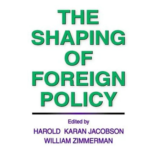 The Shaping of Foreign Policy - Paperback