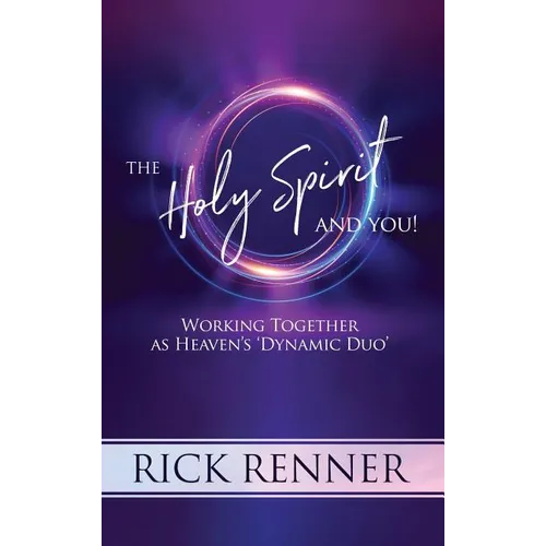 The Holy Spirit and You: Working Together as Heaven's 'Dynamic Duo' - Hardcover