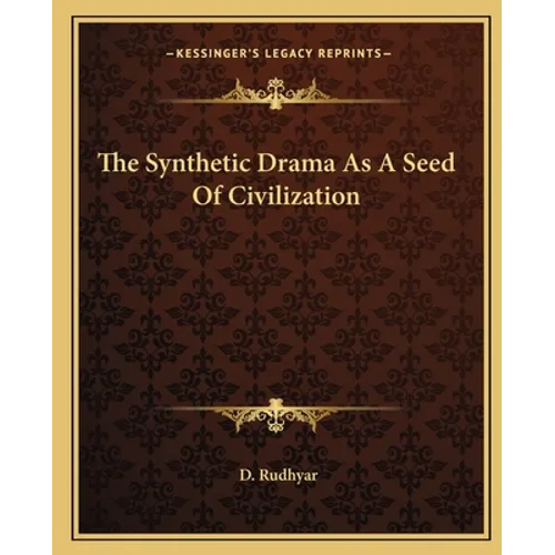 The Synthetic Drama As A Seed Of Civilization - Paperback