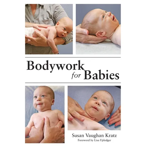Bodywork for Babies - Hardcover