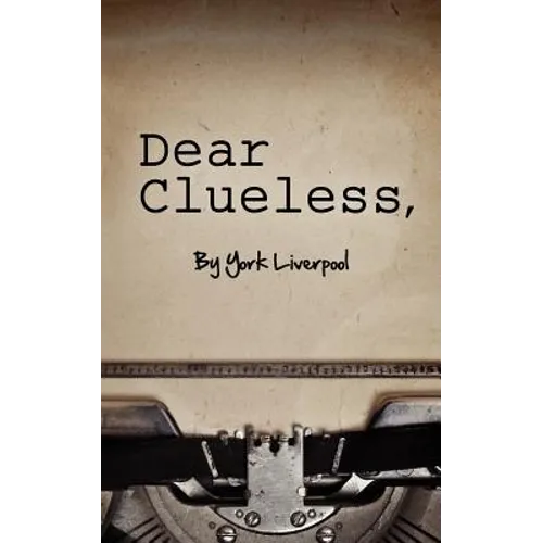 Dear Clueless, - Paperback
