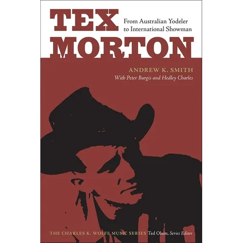 Tex Morton: From Australian Yodeler to International Showman - Paperback
