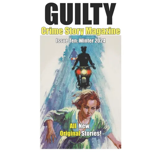 Guilty Crime Story Magazine: Issue 010 - Winter 2024 - Paperback
