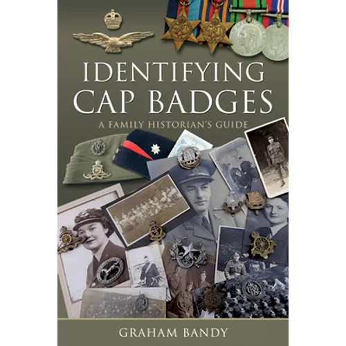 Identifying Cap Badges: A Family Historian's Guide - Hardcover