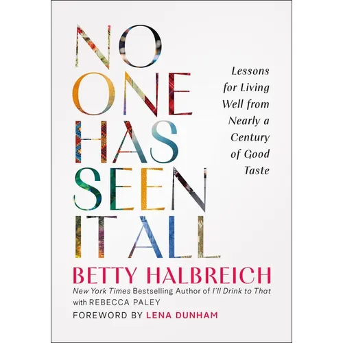 No One Has Seen It All: Lessons for Living Well from Nearly a Century of Good Taste - Hardcover