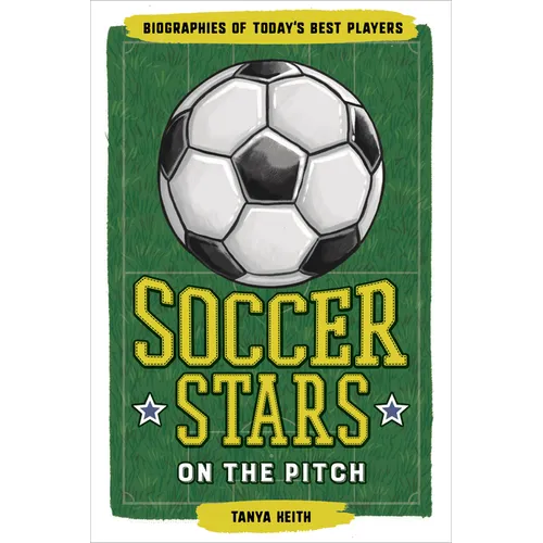 Soccer Stars on the Pitch: Biographies of Today's Best Players - Hardcover