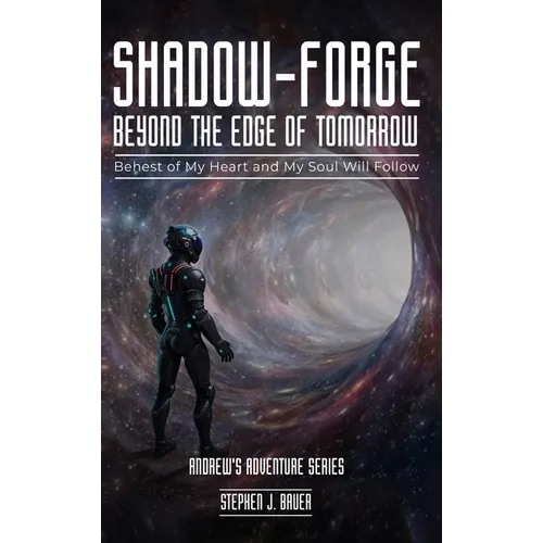 Shadow-Forge Beyond the Edge of Tomorrow - Hardcover