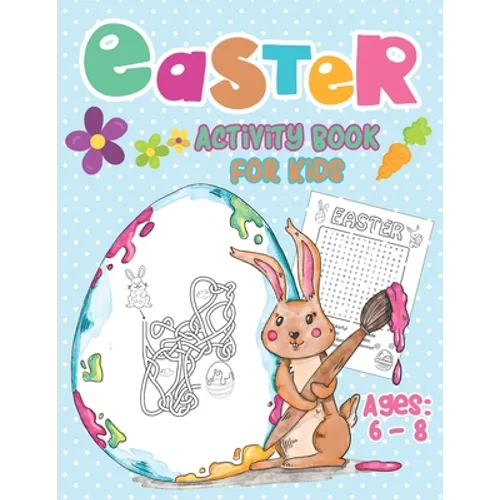 Easter Activity Book For Kids Ages 6-8: Happy Easter Day, Dot to Dot, Mazes, Word Search Workbook Game For kids Learning - Paperback