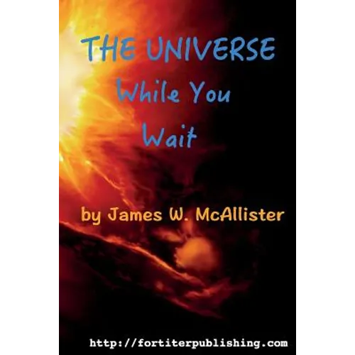 The Universe While You Wait: Twenty eight short stories to read while you wait - Paperback