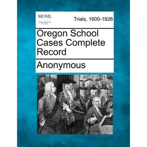 Oregon School Cases Complete Record - Paperback
