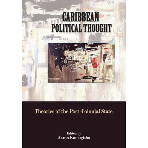Caribbean Political Thought - Theories of the Post-Colonial State - Paperback