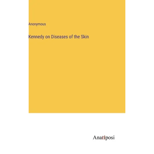 Kennedy on Diseases of the Skin - Hardcover