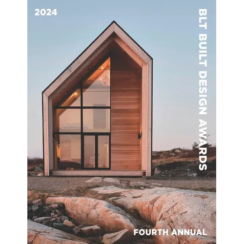 BLT Built Design Awards 2024: Awarding the best in Architecture, Interior Design, Landscape Design and Construction Product. - Paperback