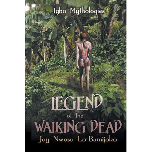 Legend of the Walking Dead: Igbo Mythologies - Paperback