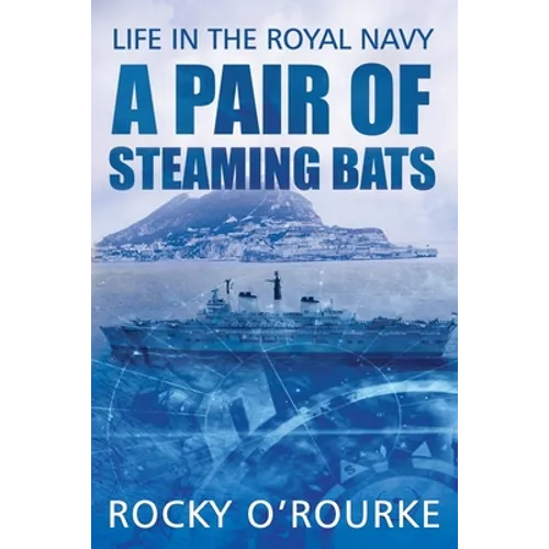 A Pair of Steaming Bats: Life in the Royal Navy - Paperback