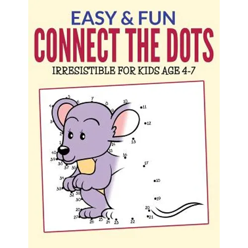 Easy & Fun Connect The Dots: Irresistible for kids ages 4-7 - Paperback