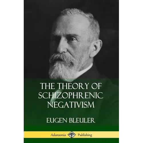 The Theory of Schizophrenic Negativism - Paperback