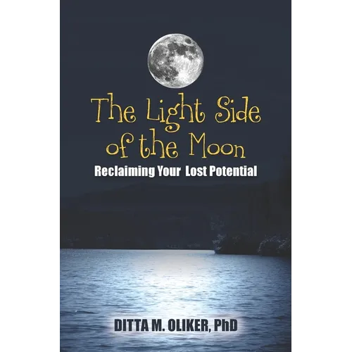 The Light Side of the Moon: Reclaiming Your Lost Potential - Paperback