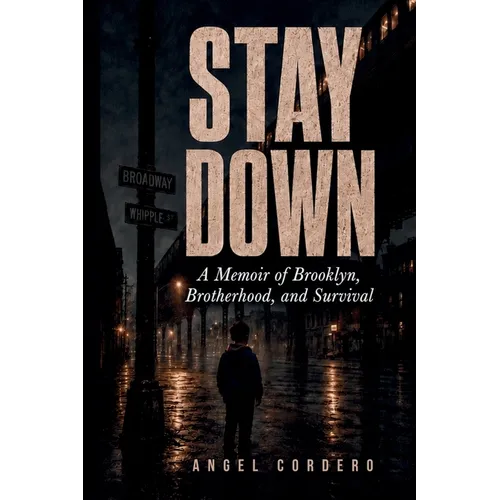 Stay Down: A Memoir of Brooklyn, Brotherhood, and Survival - Paperback