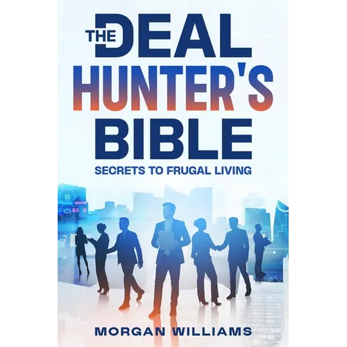 The Deal Hunter's Bible: Secrets to Frugal Living