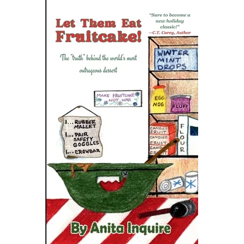 Let Them Eat Fruitcake!: The 