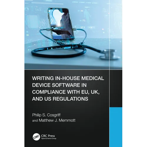 Writing In-House Medical Device Software in Compliance with EU, UK, and US Regulations - Paperback