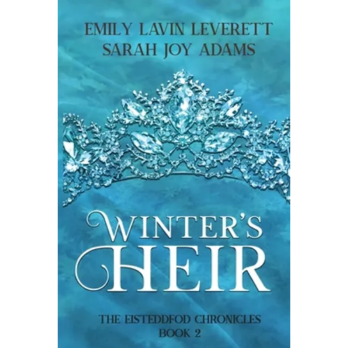 Winter's Heir: Book 2 of The Eisteddfod Chronicles - Paperback