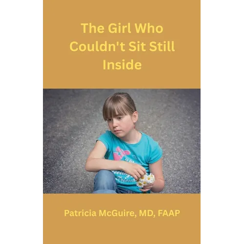The Girl Who Couldn't Sit Still Inside - Paperback
