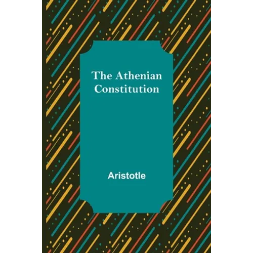The Athenian Constitution - Paperback