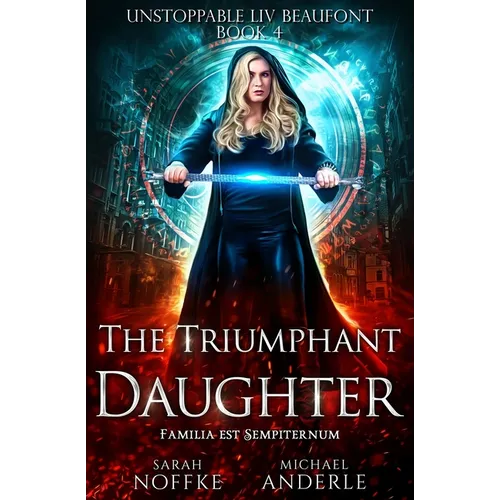 The Triumphant Daughter: Unstoppable Liv Beaufont Book 4 - Paperback