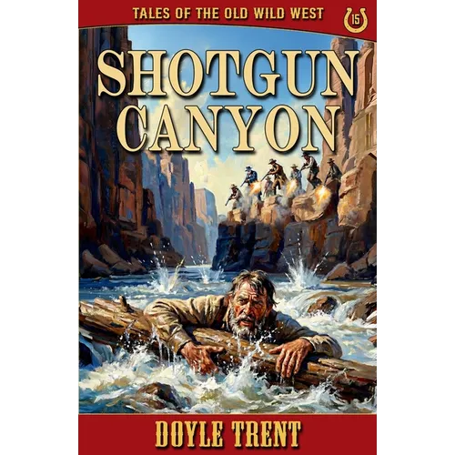 Shotgun Canyon: Tales of the Old Wild West - Book 15 - Paperback