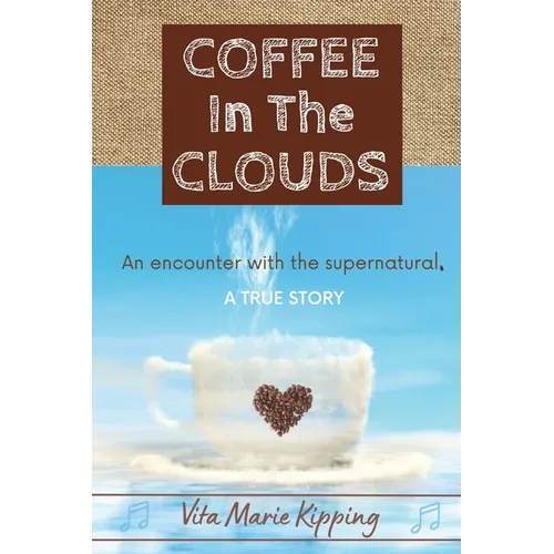 Coffee In The Clouds: An encounter with the supernatural. - Paperback