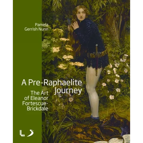 A Pre-Raphaelite Journey: The Art of Eleanor Fortescue-Brickdale - Paperback