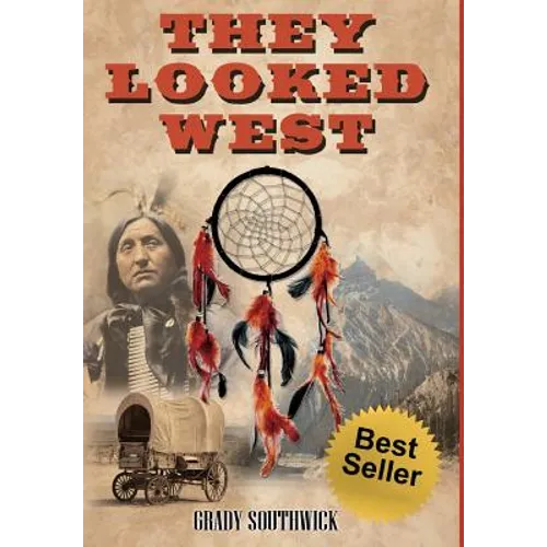 They Looked West: A Western Action Adventure Novel - Hardcover