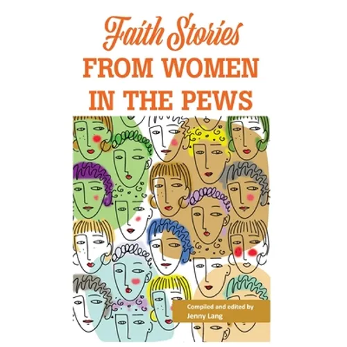 Faith Stories from Women in the Pews - Paperback