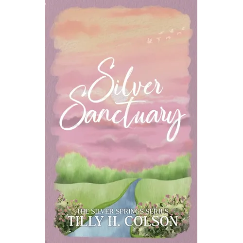 Silver Sanctuary: The Silver Springs Series Book 3 - Paperback