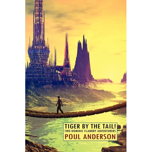Tiger by the Tail! Two Dominic Flandry Adventures - Paperback