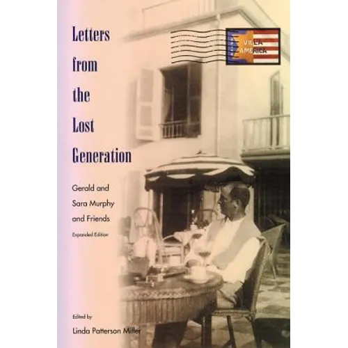 Letters from the Lost Generation: Gerald and Sara Murphy and Friends - Paperback