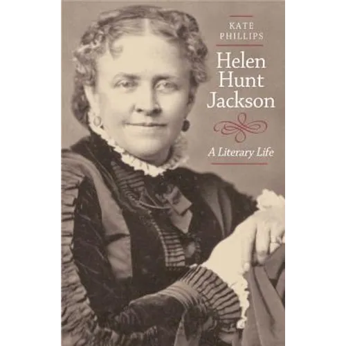 Helen Hunt Jackson: A Literary Life - Hardcover