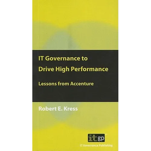 IT Governance to Drive High Performance: Lessons from Accenture - Paperback